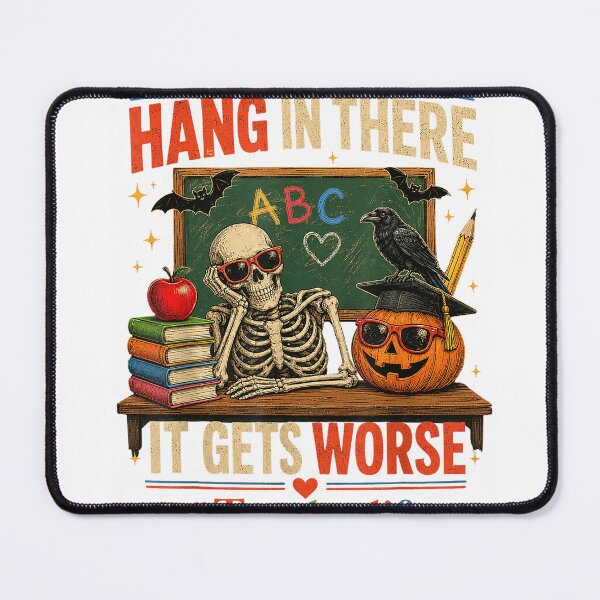 Item preview, Hang in There It Gets Worse Skeleton Funny Sarcastic Teacher T-Shirt designed and sold by Magoya Store ⭐⭐⭐⭐⭐.