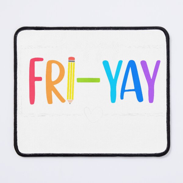 Item preview, Happy Fri-Yay Funny Fri Yay Teacher Student Friday Weekend T-Shirt designed and sold by KTY-NUSS.