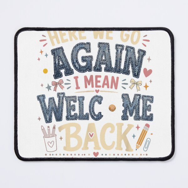 Item preview, Here We Go Again I Mean Welcome Back School Teacher Cute T-Shirt designed and sold by Badriiiii.
