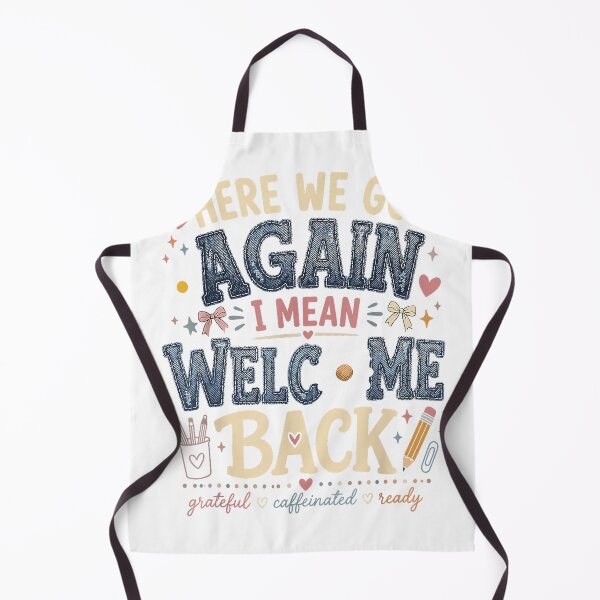 Item preview, Here We Go Again I Mean Welcome Back School Teacher Cute T-Shirt designed and sold by Badriiiii.
