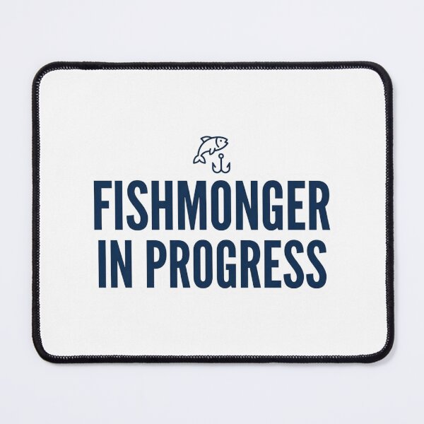 Item preview, Fishmonger In Progress Funny Seafood Market Fish Butcher Apprentice designed and sold by raedattia.