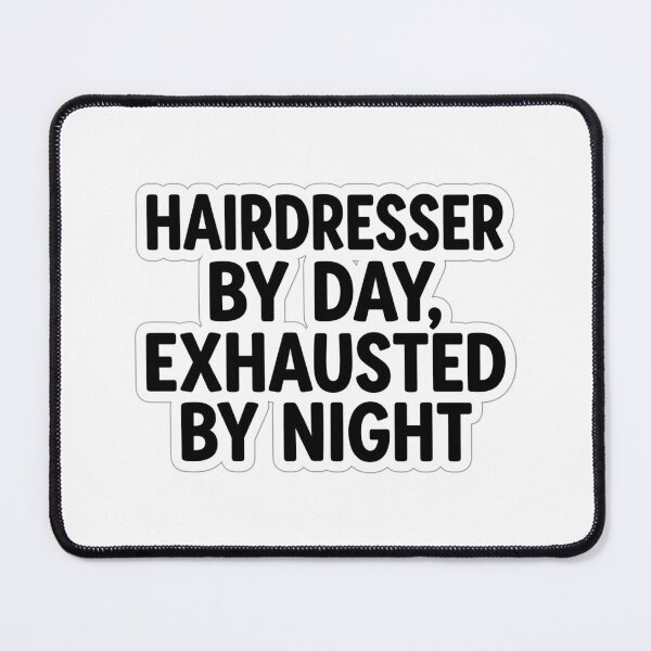 Item preview, Hairdresser By Day Exhausted By Night Funny Hair Stylist Salon Humor designed and sold by raedattia.