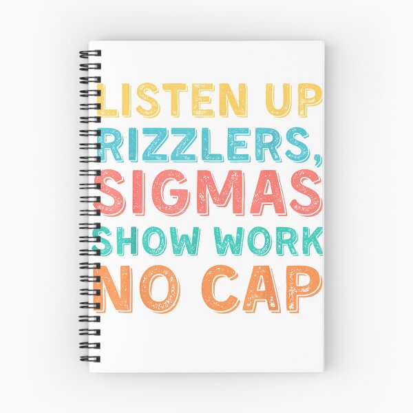 Item preview, Listen Up Rizzlers, Sigmas Show Work No Cap - Funny Teacher T-Shirt designed and sold by Badriiiii.