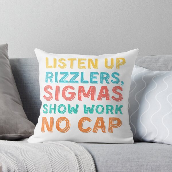 Item preview, Listen Up Rizzlers, Sigmas Show Work No Cap - Funny Teacher T-Shirt designed and sold by Badriiiii.
