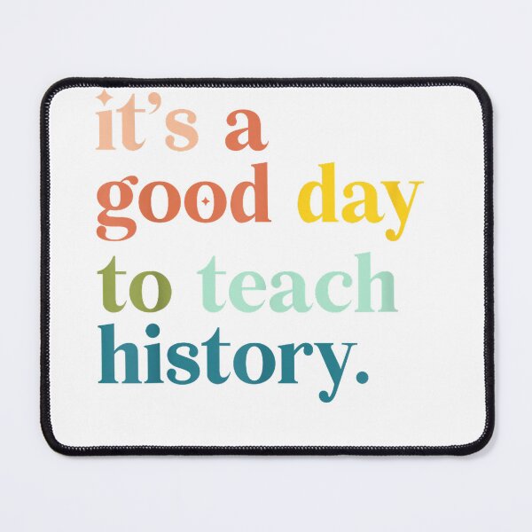 Item preview, It's A Good Day to Teach History Funny Teacher Men Women T-Shirt designed and sold by KTY-NUSS.