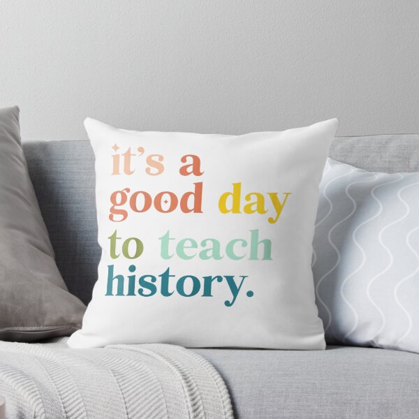 Item preview, It's A Good Day to Teach History Funny Teacher Men Women T-Shirt designed and sold by KTY-NUSS.