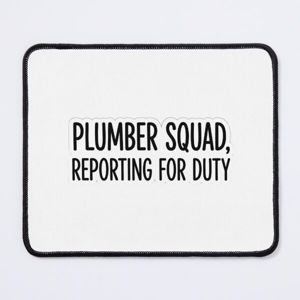 Item preview, Plumber Squad Reporting For Duty Funny Plumbing Pipefitter Tradesman designed and sold by raedattia.