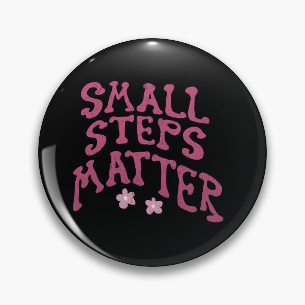 Item preview, Small steps matter designed and sold by pinkyfish1010.