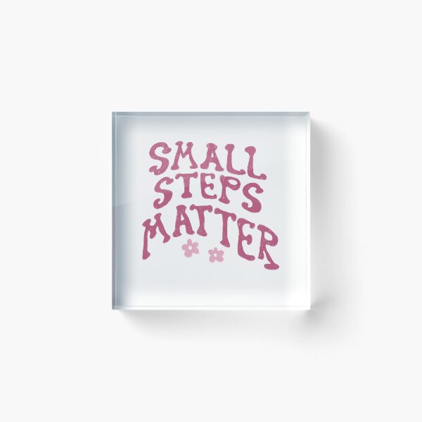 Item preview, Small steps matter designed and sold by pinkyfish1010.
