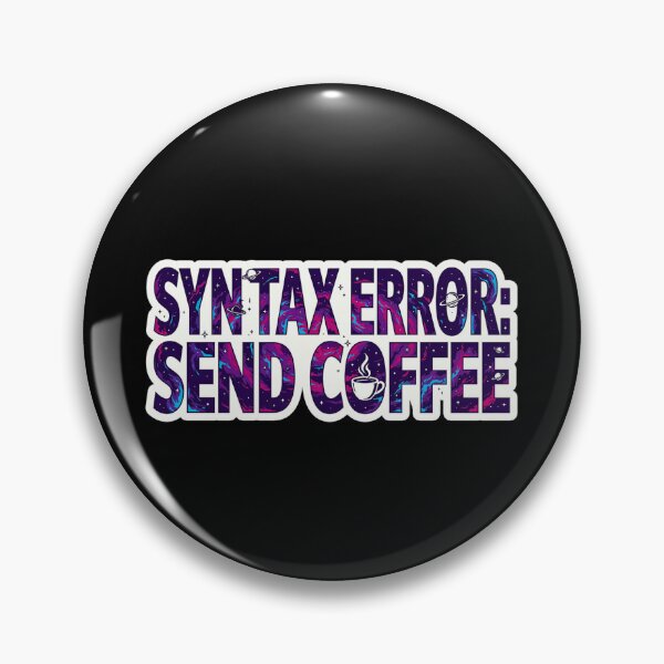 Item preview, Syntax Error Send Coffee - Funny Programmer Coffee Sticker Cosmic Galaxy Design designed and sold by Barkashow.
