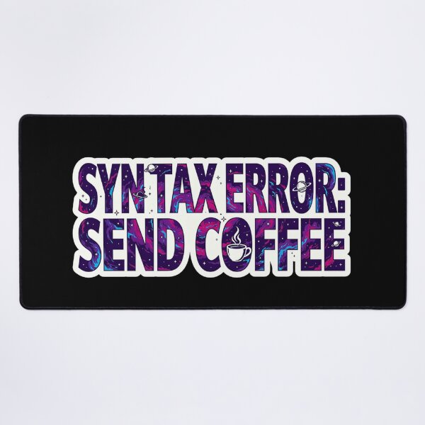 Item preview, Syntax Error Send Coffee - Funny Programmer Coffee Sticker Cosmic Galaxy Design designed and sold by Barkashow.