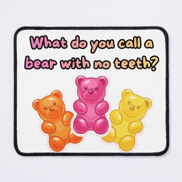 Item preview, Gummy Bear Joke - What Do You Call A Bear With No Teeth? designed and sold by Mazza-mazza.