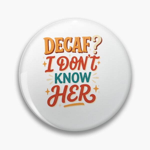 Item preview, Decaf? I Don't Know Her | Funny Coffee Humor Typography designed and sold by treandsart.
