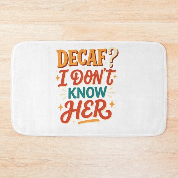 Item preview, Decaf? I Don't Know Her | Funny Coffee Humor Typography designed and sold by treandsart.