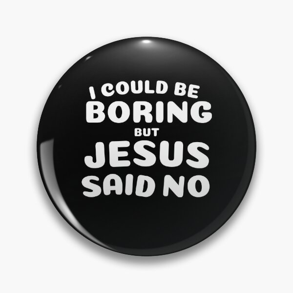 Item preview, I Could Be Boring But Jesus Said No Funny Christian Quote  designed and sold by UnderLip.
