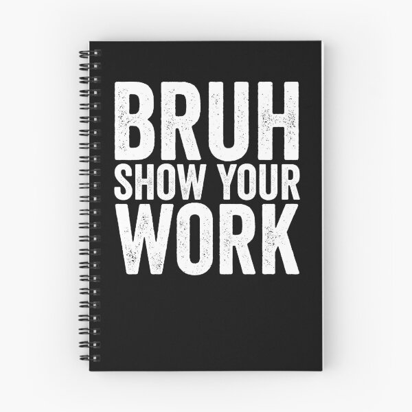 Item preview, Bruh Show Your Work Funny Math Teacher Gear designed and sold by DynamicDesign.