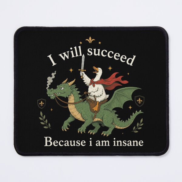 Item preview, I Will Succeed Because I Am Insane Funny Goose Dragon, Feminist Medieval Fantasy Humor designed and sold by Quiajia.