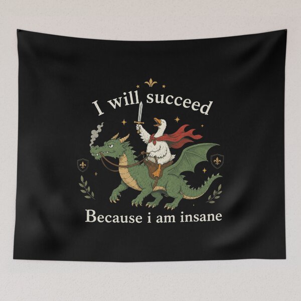 Item preview, I Will Succeed Because I Am Insane Funny Goose Dragon, Feminist Medieval Fantasy Humor designed and sold by Quiajia.