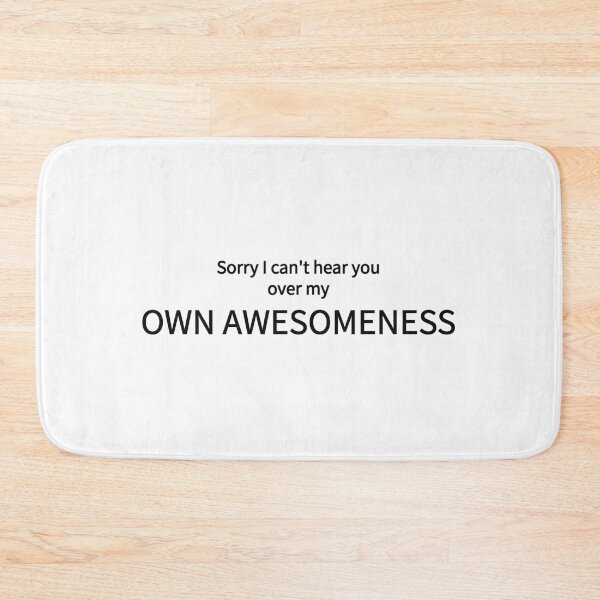 Item preview, Sorry I Can't Hear You Over My Own Awesomeness Funny Tee designed and sold by low battery meme design.