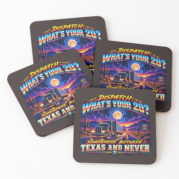 Item preview, Dispatch: What's Your 20? - Texas And Never Trucker Art designed and sold by NomadForge.