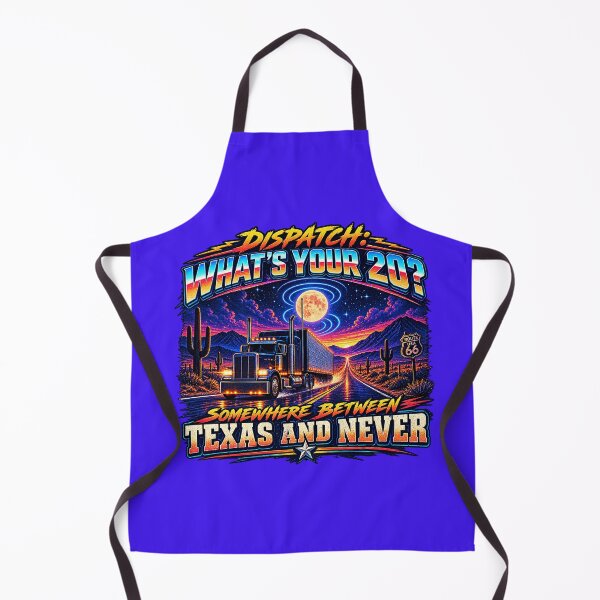 Item preview, Dispatch: What's Your 20? - Texas And Never Trucker Art designed and sold by NomadForge.