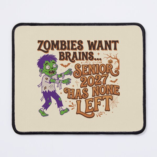 Item preview, Zombies Want Brains... Senior 2027 Has None Left. designed and sold by EunsooLee.