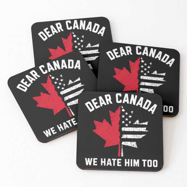 Item preview, Dear Canada We Hate Him Too Political Humor US Canadian Voter designed and sold by SimsimahLaughs.