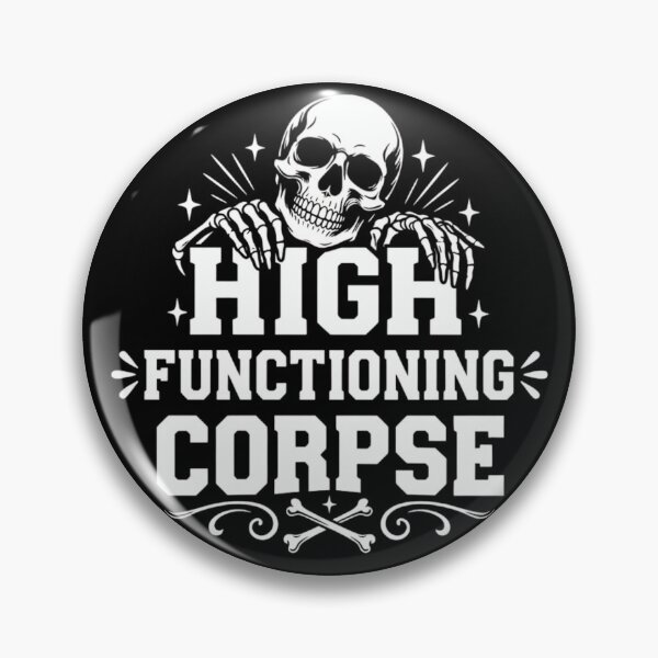 Item preview, High Functioning Corpse Funny Tired Skull Sarcastic Goth designed and sold by haitrieuic96.
