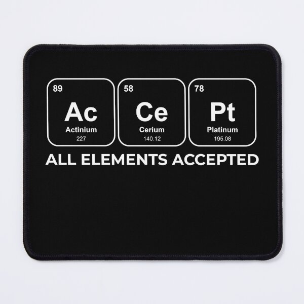 Item preview, AcCePt All elements accepted Chemistry Pun designed and sold by netwales.