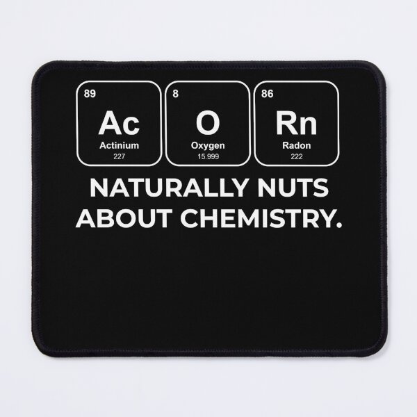 Item preview, AcORn Naturally nuts about chemistry Chemistry Pun designed and sold by netwales.