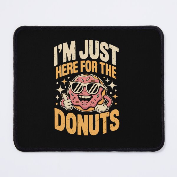 Item preview, I’M JUST HERE FOR THE DONUTS designed and sold by jkrphoto.