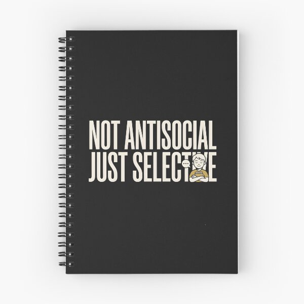 Item preview, Not Antisocial Just Selective Quote designed and sold by hutofdesigns.