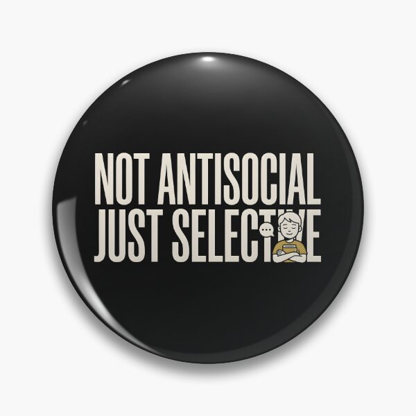 Item preview, Not Antisocial Just Selective Quote designed and sold by hutofdesigns.