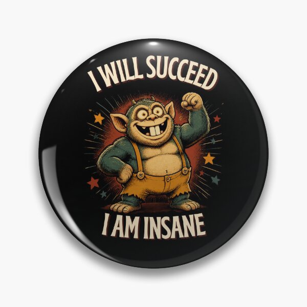 Item preview, I Will Succeed I Am Insane designed and sold by AMCreatix.