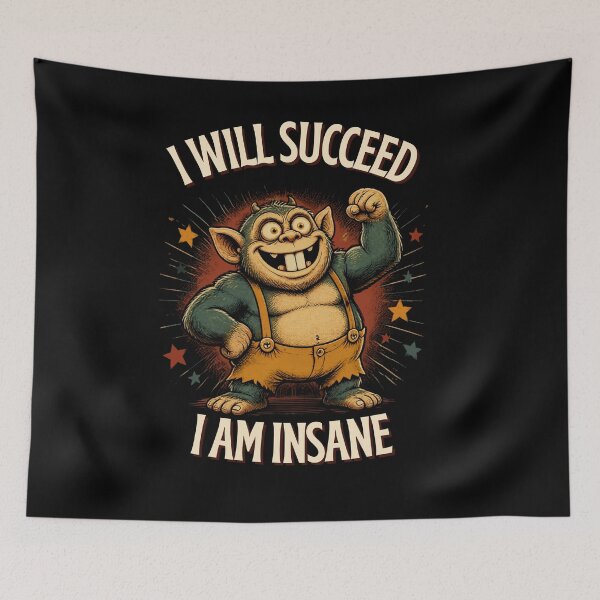 Item preview, I Will Succeed I Am Insane designed and sold by AMCreatix.