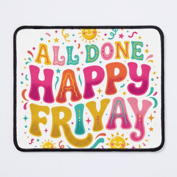 Item preview, All Done Happy Friyay Funny Weekend Mood T-Shirt designed and sold by HappyHarmony40.