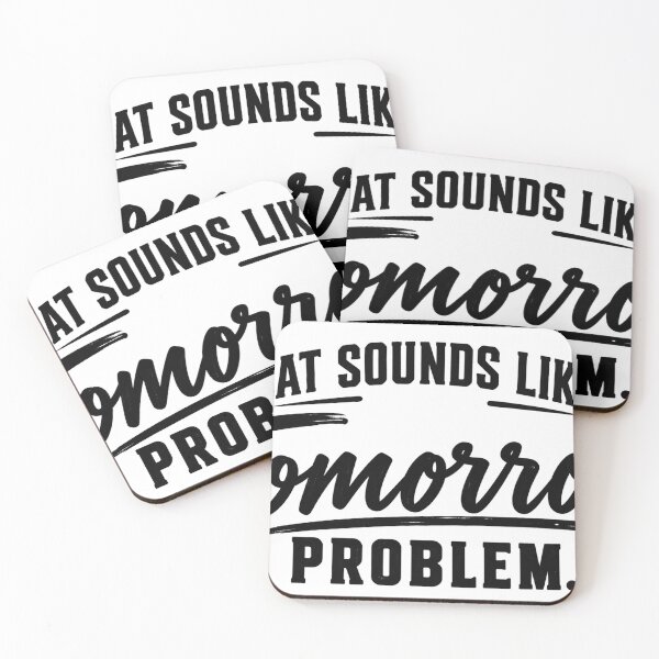 Item preview, That Sounds Like A Tomorrow Problem Funny Procrastination Shirt designed and sold by jahiggin.
