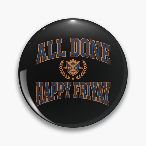 Item preview,  All Done Happy Friyay Funny Weekend Mood T-Shirt designed and sold by HappyHarmony40.