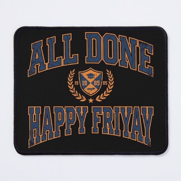 Item preview, All Done Happy Friyay Funny Weekend Mood T-Shirt designed and sold by HappyHarmony40.