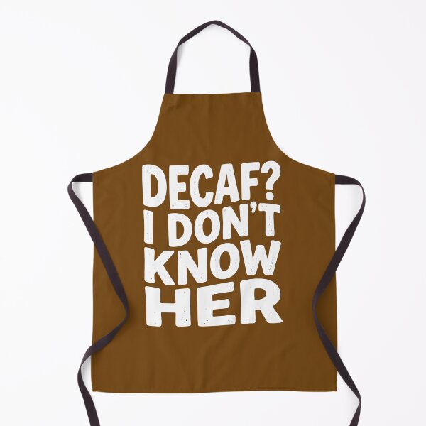 Item preview, Decaf? I Don't Know Her - Funny Coffee Addict Quote designed and sold by treandsart.
