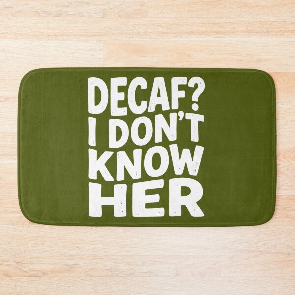 Item preview, Decaf? I Don't Know Her - Funny Coffee Addict Quote designed and sold by treandsart.