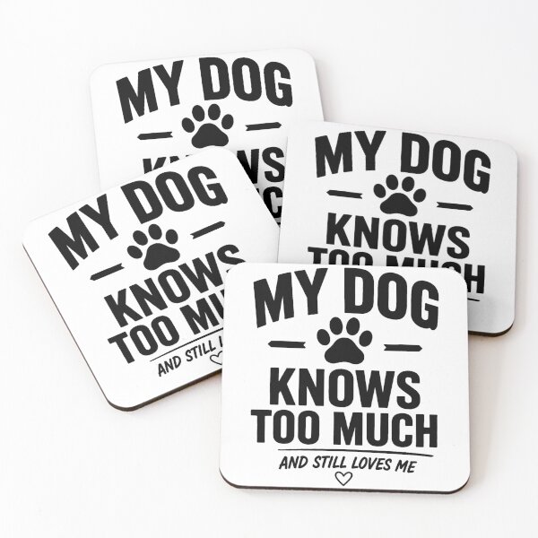 Item preview, My Dog Knows Too Much – Funny Dog Lover designed and sold by PiotrekJ.