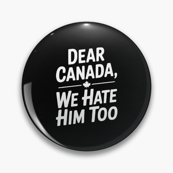 Item preview, Dear Canada We Hate Him Too designed and sold by Frank Ring.