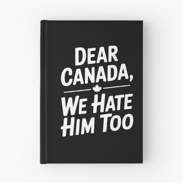 Item preview, Dear Canada We Hate Him Too designed and sold by Frank Ring.