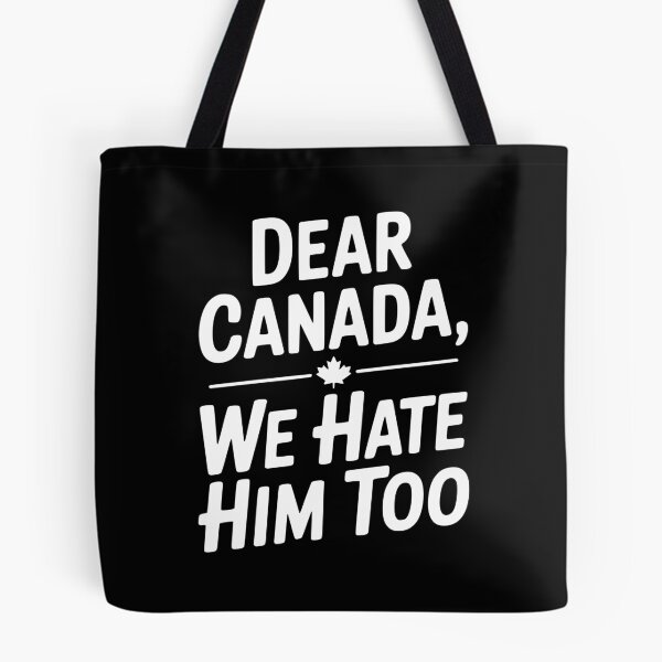 Item preview, Dear Canada We Hate Him Too designed and sold by Frank Ring.