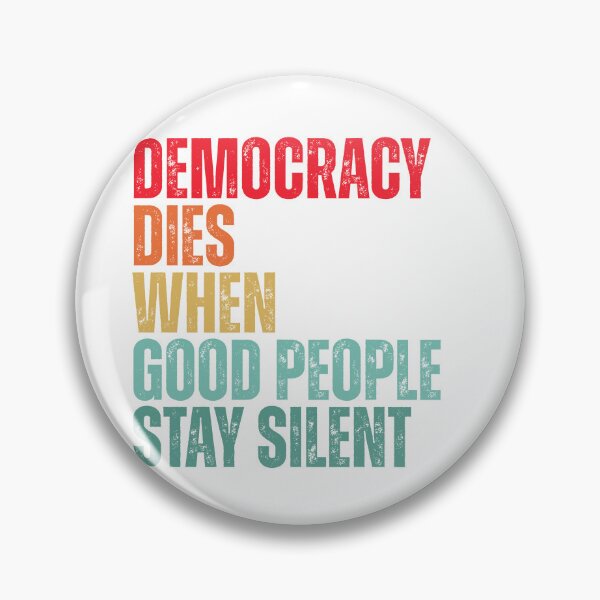 Item preview, Democracy Dies When Good People Stay Silent designed and sold by Dondonmart.