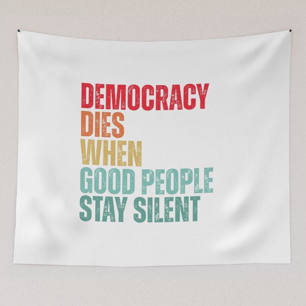 Item preview, Democracy Dies When Good People Stay Silent designed and sold by Dondonmart.
