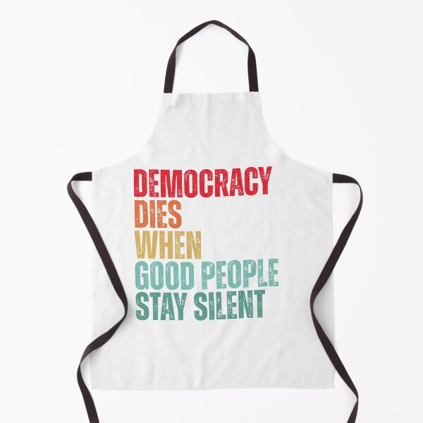 Item preview, Democracy Dies When Good People Stay Silent designed and sold by Dondonmart.