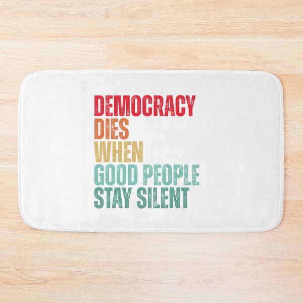 Item preview, Democracy Dies When Good People Stay Silent designed and sold by Dondonmart.