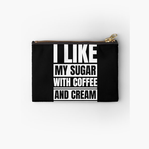 Item preview, I Like My Sugar With Coffee And Cream designed and sold by Dondonmart.